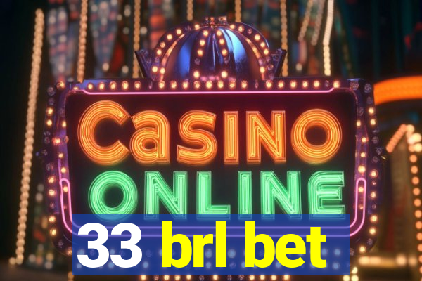 33 brl bet